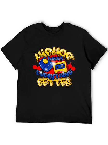 Hip Hop Makes Everything Better Graphic Tee