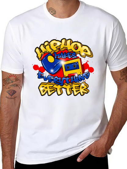 Hip Hop Makes Everything Better Graphic Tee