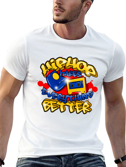 Hip Hop Makes Everything Better Graphic Tee