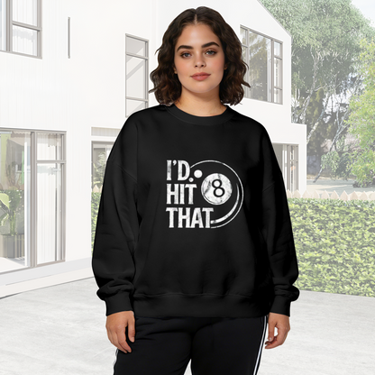 I'd Hit That Billiards 8?Ball Vintage Graphic Crewneck Sweatshirt