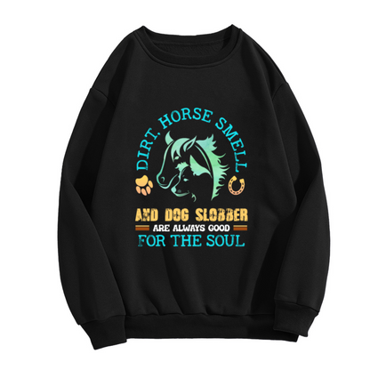 Dirt Horse Smell & Dog Slobber Animal Lover Crewneck Sweatshirt