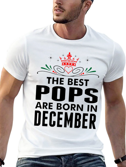 Best Pops Born in December - Graphic T-Shirt