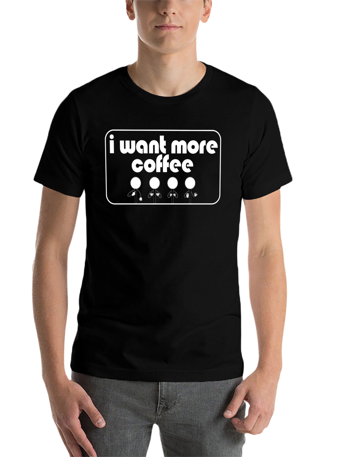 I Want More Coffee T-Shirt - Graphic Tee