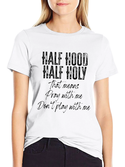 Half Hood Half Holy T-Shirt