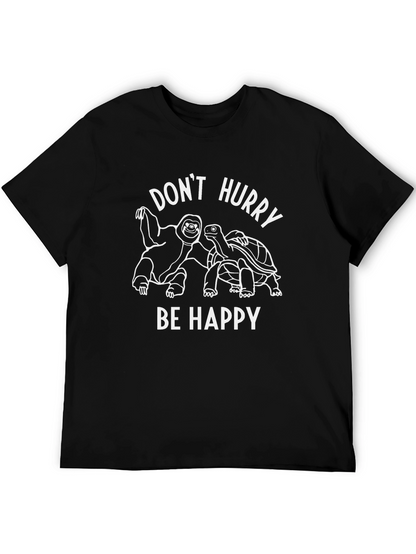 Dont Hurry Be Happy Black Graphic Tee