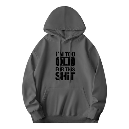 I¡¯m Too Old For This Slogan Bold Text?Print Street Hoodie