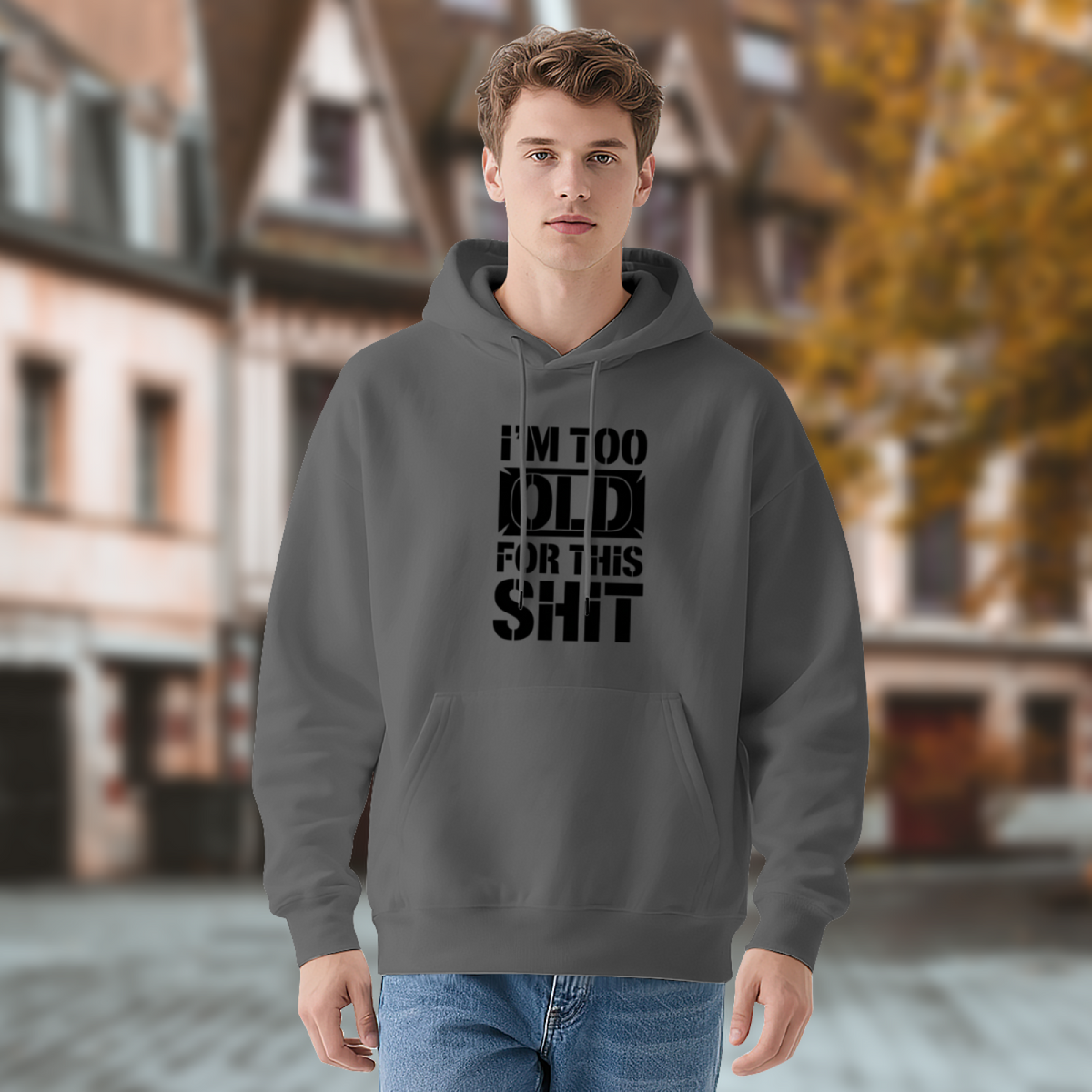 I¡¯m Too Old For This Slogan Bold Text?Print Street Hoodie