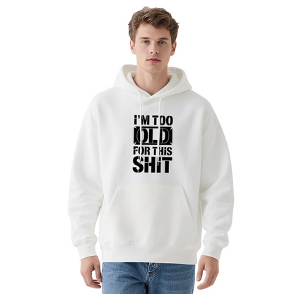 I¡¯m Too Old For This Slogan Bold Text?Print Street Hoodie