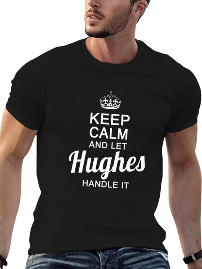 Keep Calm and Let Hughes Handle It T-Shirt