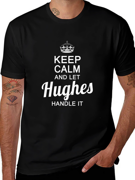 Keep Calm and Let Hughes Handle It T-Shirt