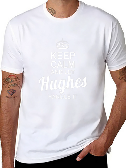 Keep Calm and Let Hughes Handle It T-Shirt