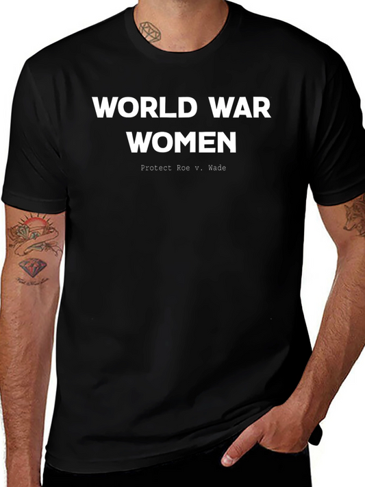 World War Women T-Shirt - Protect Roe V. Wade Tee