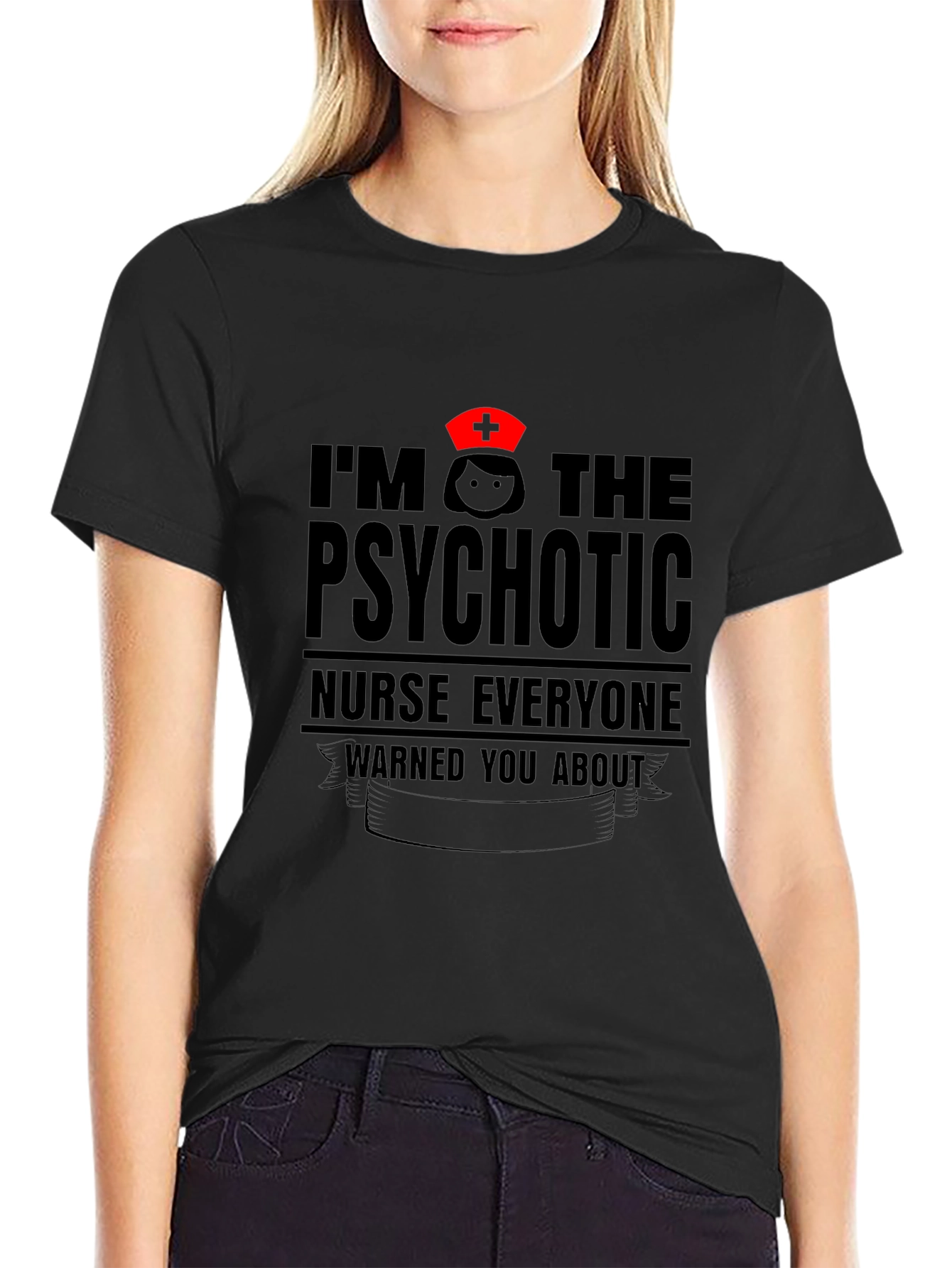 Psychotic Nurse T-Shirt - Funny Nursing Apparel