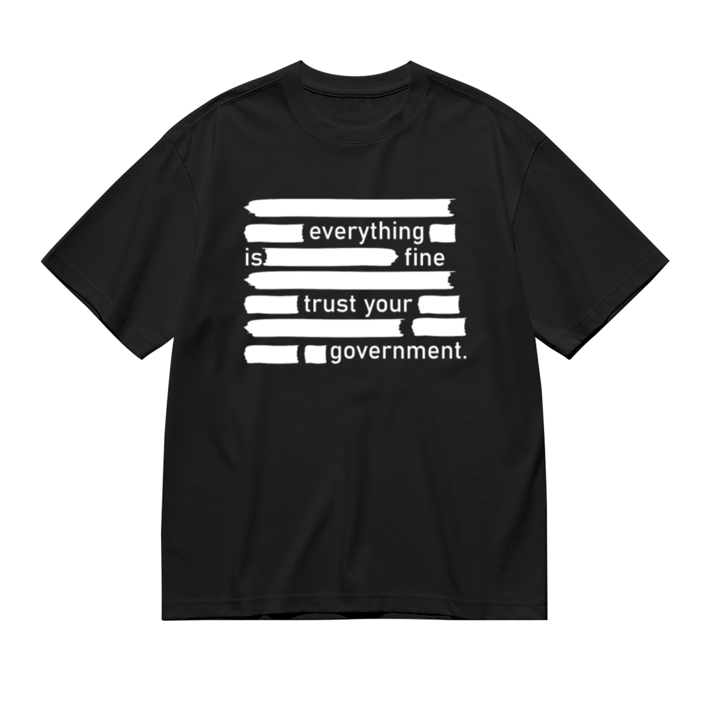 Everything Is Fine Censored Funny Political Slogan Tee