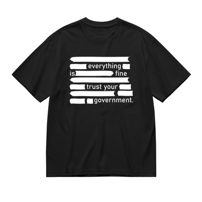Everything Is Fine Censored Funny Political Slogan Tee