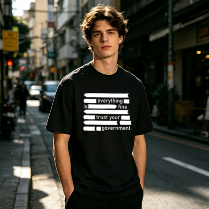Everything Is Fine Censored Funny Political Slogan Tee