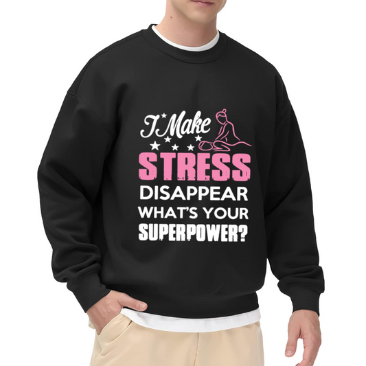 I Make Stress Disappear Massage Therapist Crewneck Sweatshirt