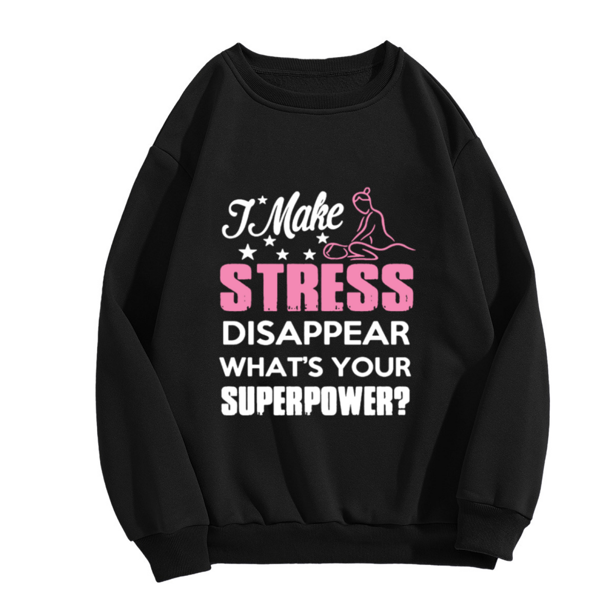 I Make Stress Disappear Massage Therapist Crewneck Sweatshirt