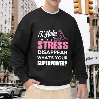 I Make Stress Disappear Massage Therapist Crewneck Sweatshirt