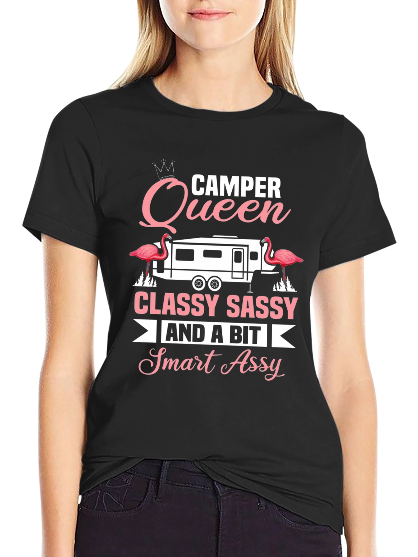 Camper Queen Classy Sassy Smart Assy Tee