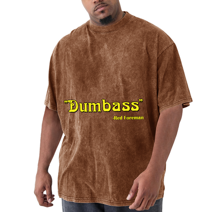 Dumbass Red Foreman Funny TV Show Quote Vintage T-Shirt