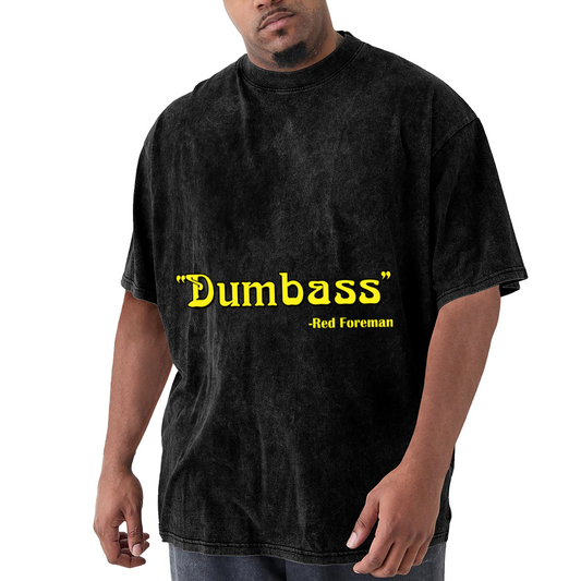 Dumbass Red Foreman Funny TV Show Quote Vintage T-Shirt