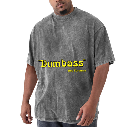 Dumbass Red Foreman Funny TV Show Quote Vintage T-Shirt
