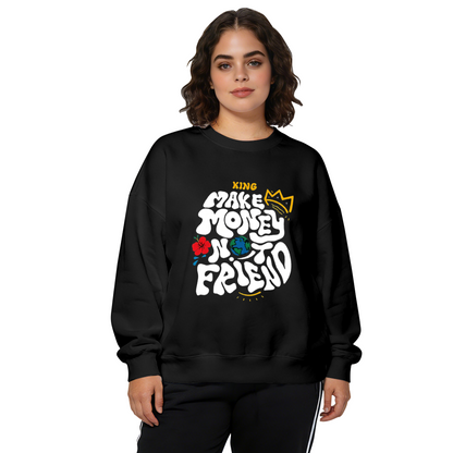 Make Money Not Friend Bold Graffiti?Style Crewneck Sweatshirt