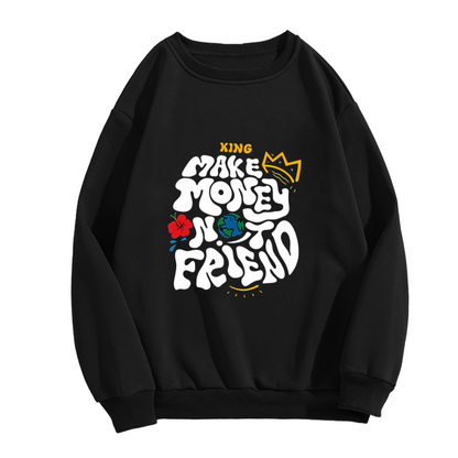 Make Money Not Friend Bold Graffiti?Style Crewneck Sweatshirt