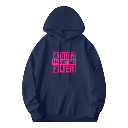 Caution I Have No Filter Slogan Trendy Hoodie