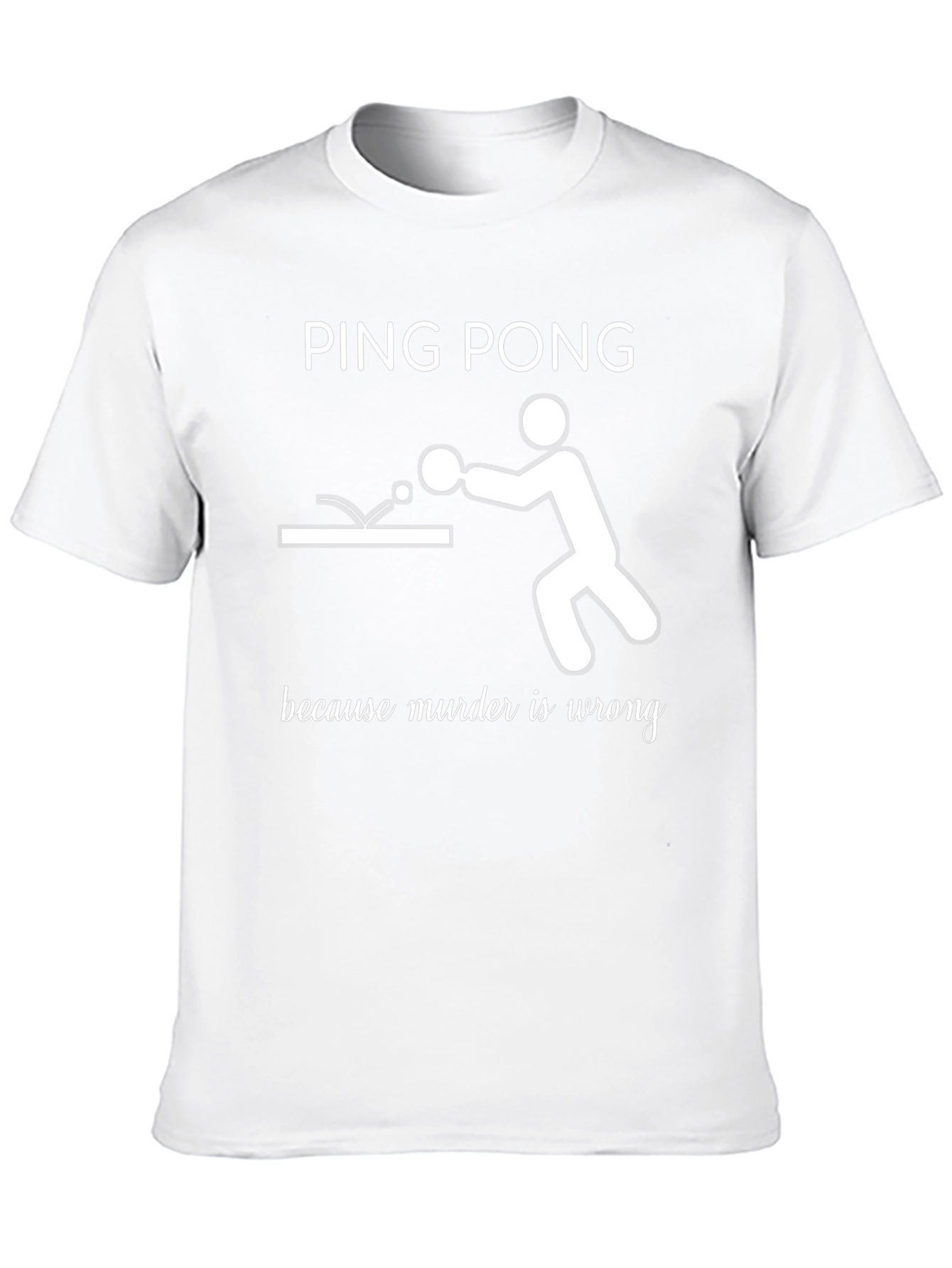 Ping Pong Because Murder Is Wrong T-Shirt