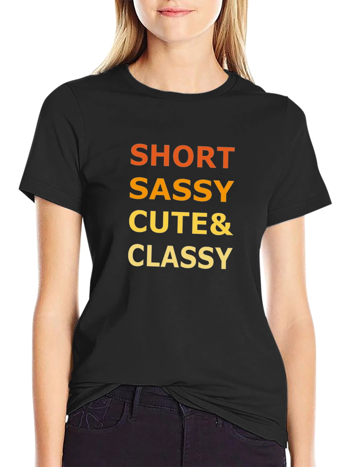Short Sassy Cute & Classy Graphic T-Shirt
