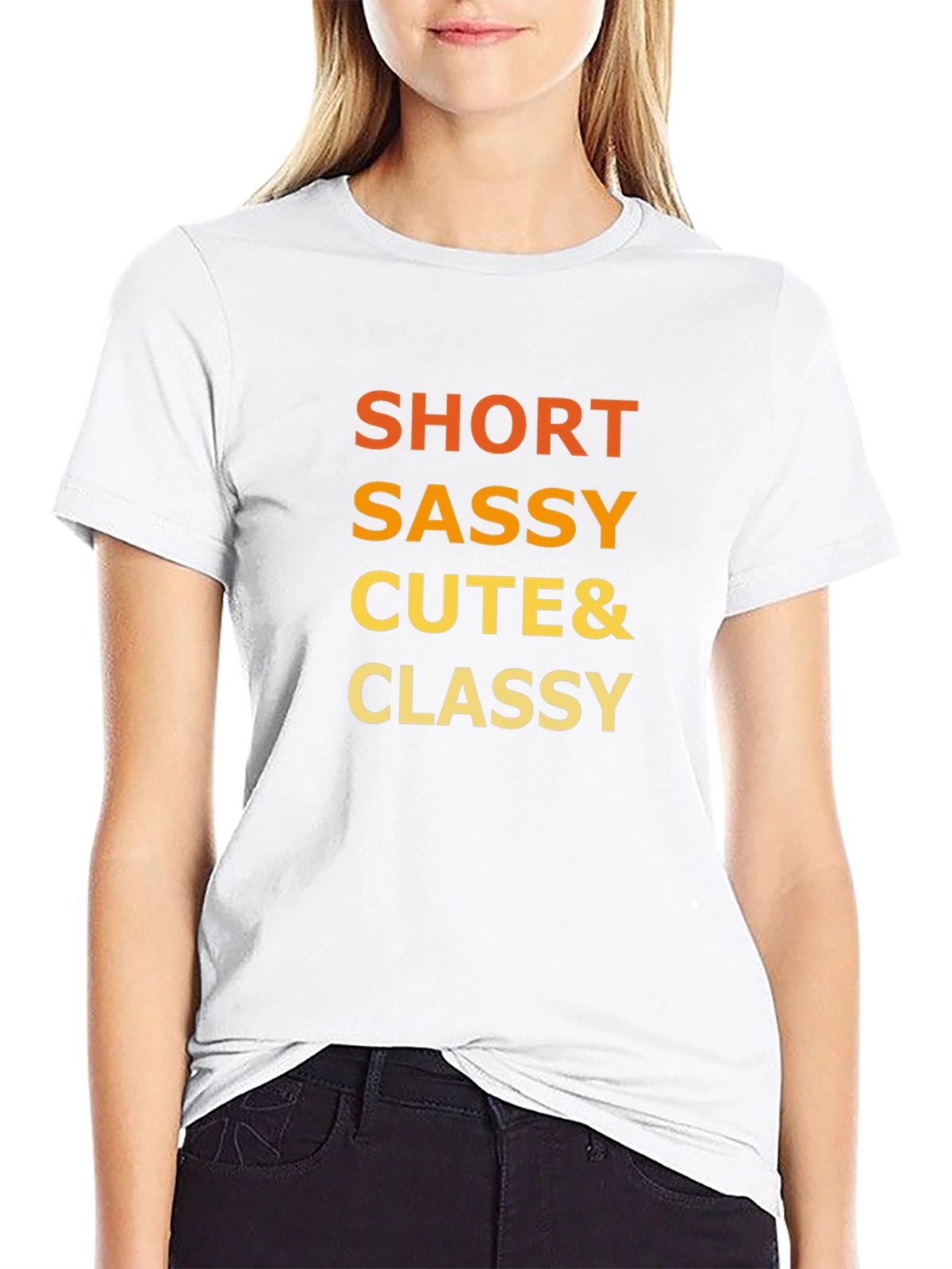 Short Sassy Cute & Classy Graphic T-Shirt