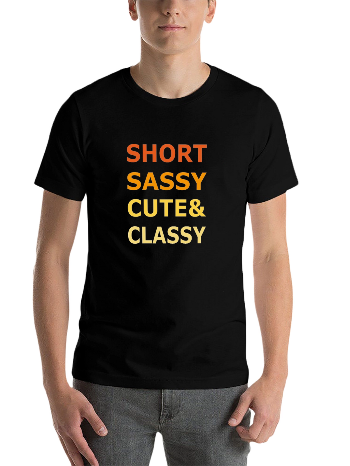 Short Sassy Cute & Classy Graphic T-Shirt