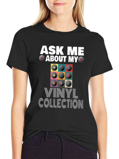 Ask Me About My Vinyl Collection T-Shirt