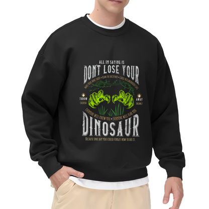 Don¡¯t Lose Your Dinosaur Funny Dino Graphic Crewneck Sweatshirt