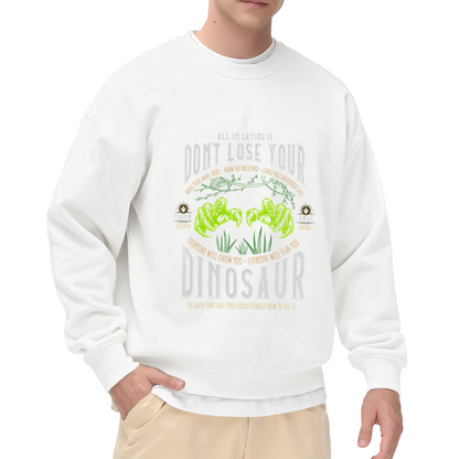 Don¡¯t Lose Your Dinosaur Funny Dino Graphic Crewneck Sweatshirt
