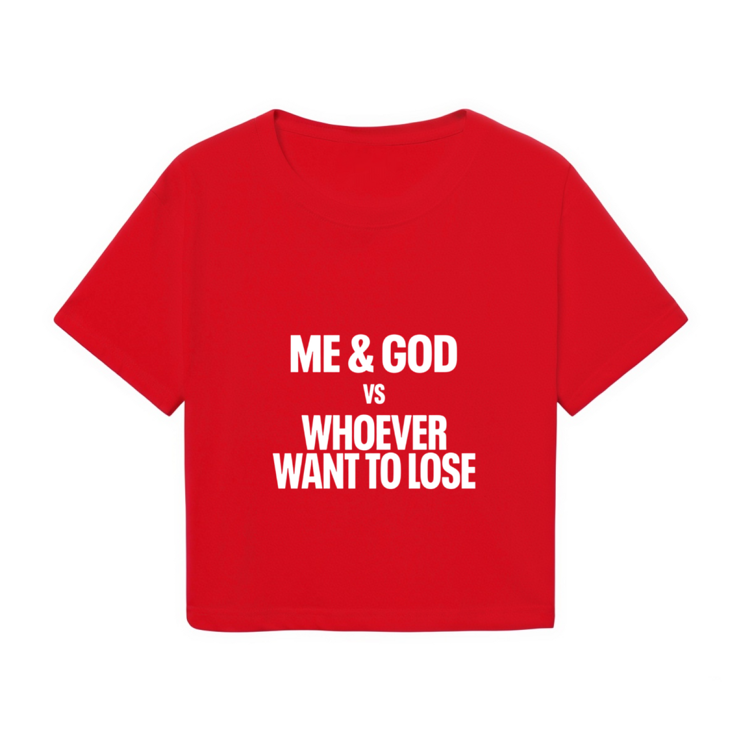 Me & God Vs Whoever Want To Lose Bold Red Crop Top ¨C Strong Faith Statement Tee