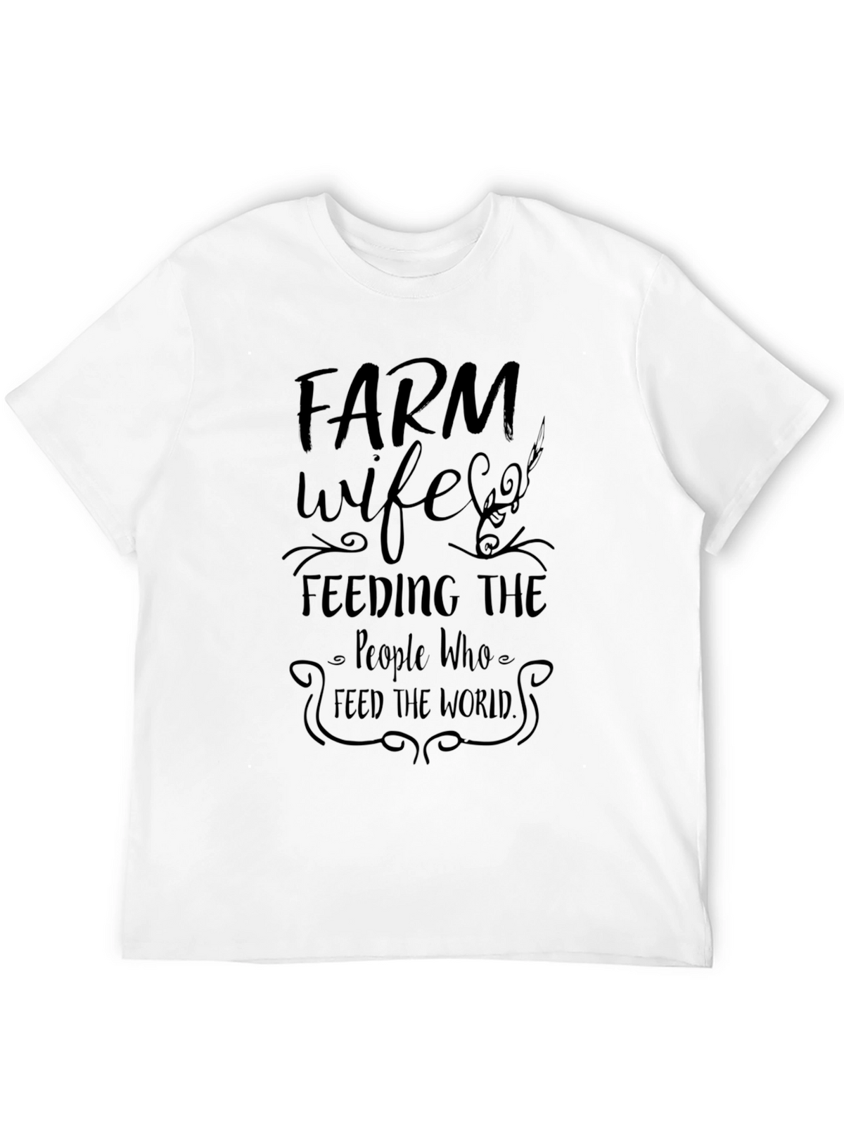 Farm Wife Graphic T-Shirt - Feeding the World