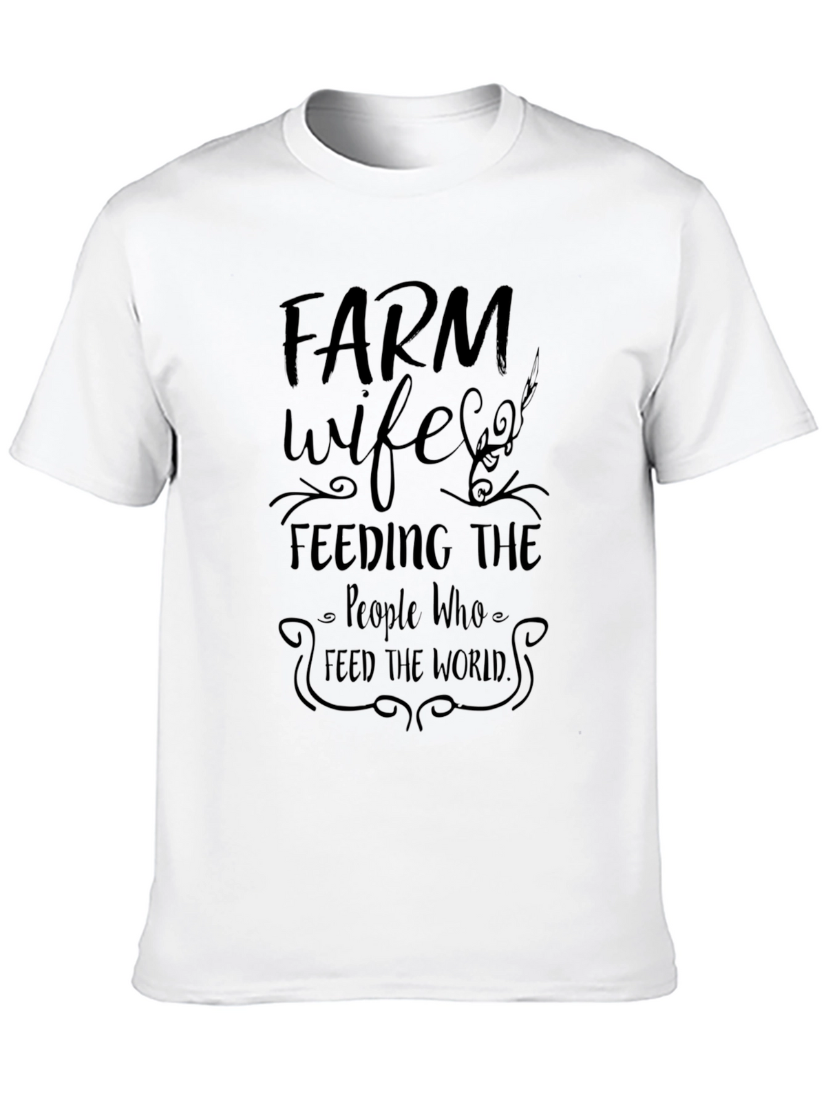 Farm Wife Graphic T-Shirt - Feeding the World