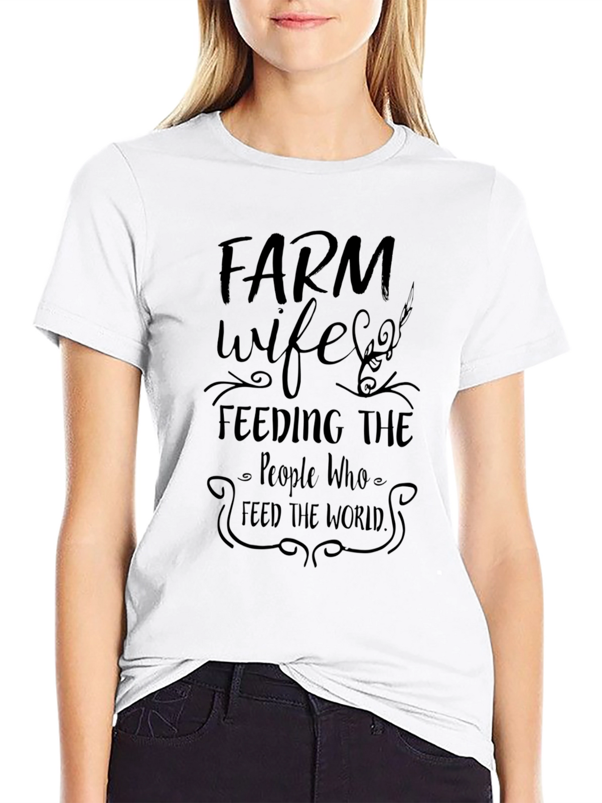 Farm Wife Graphic T-Shirt - Feeding the World