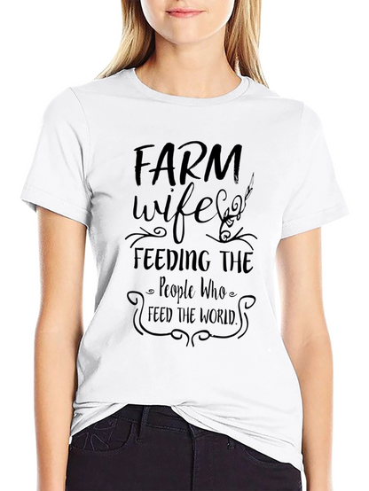 Farm Wife Graphic T-Shirt - Feeding the World