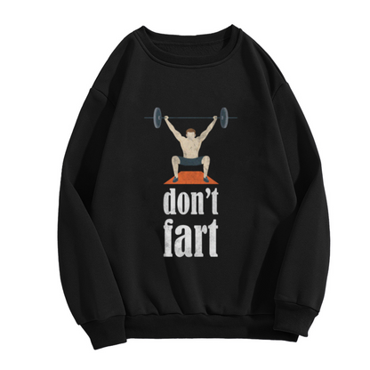 Don't Fart Weightlifting Gym Humor Crewneck Sweatshirt