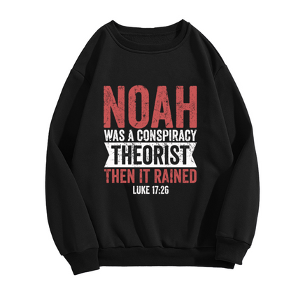 Noah Conspiracy Theorist Bible Faith Crewneck Sweatshirt
