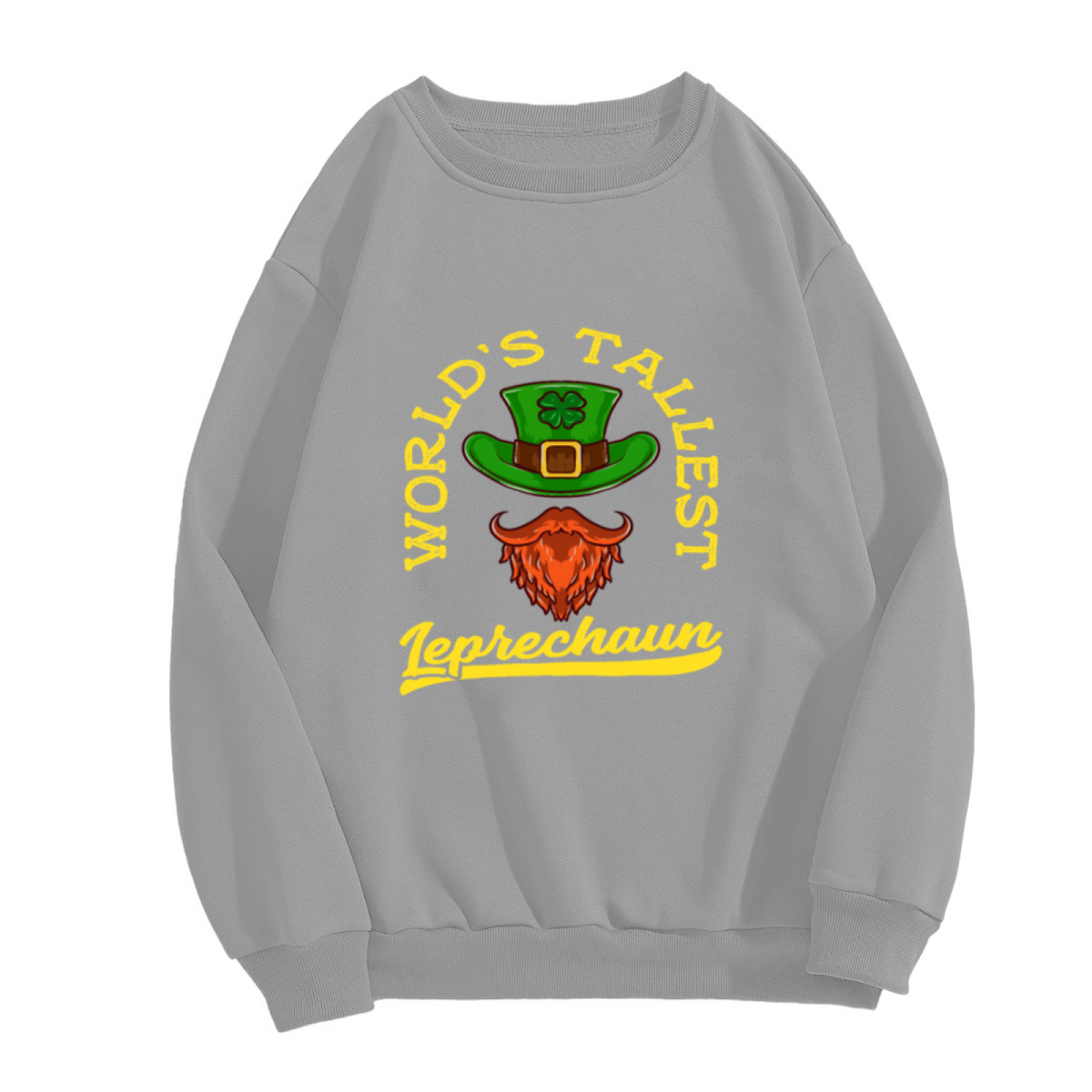 World's Tallest Leprechaun St Patrick's Day Fun Crewneck Sweatshirt