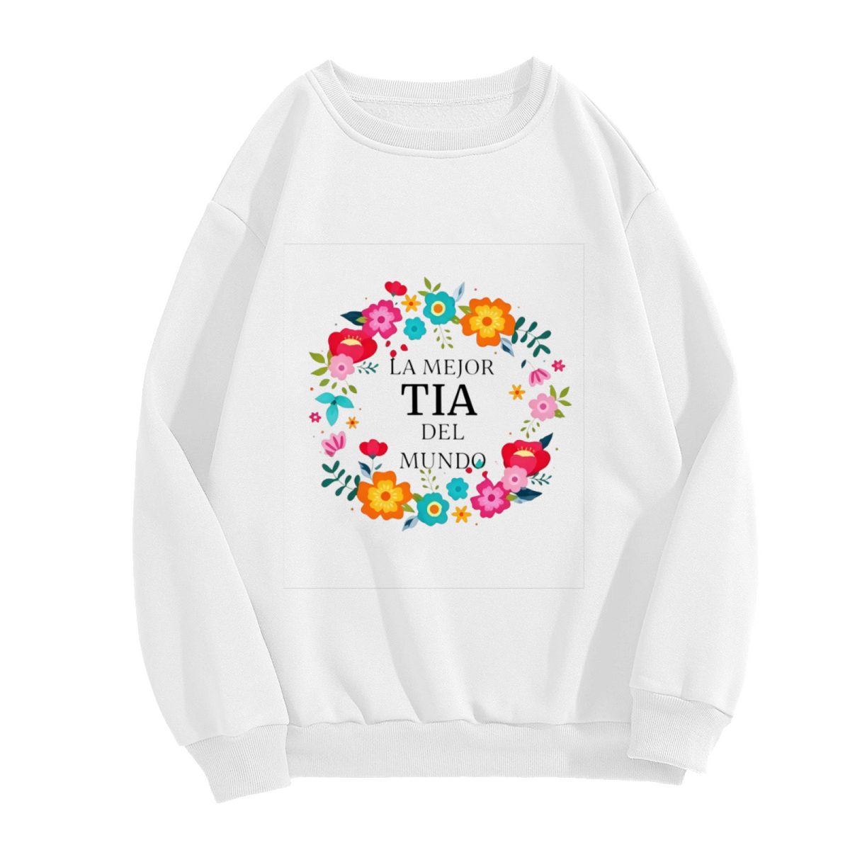La Mejor Tia Del Mundo Colorful Floral Wreath Crewneck Sweatshirt