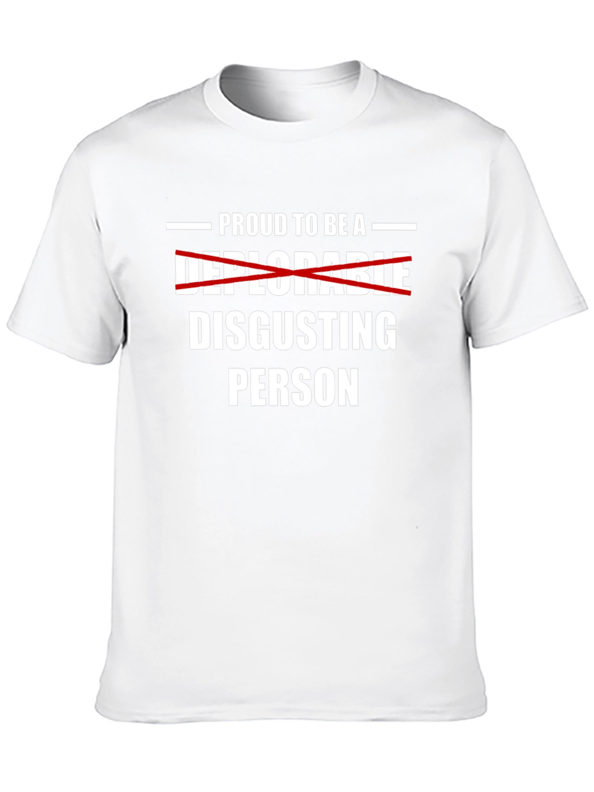 Proud to Be A Disgusting Person T-Shirt