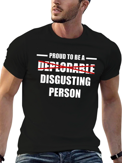 Proud to Be A Disgusting Person T-Shirt