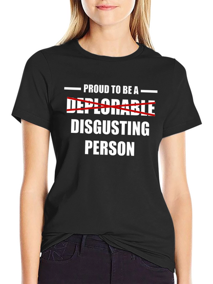 Proud to Be A Disgusting Person T-Shirt