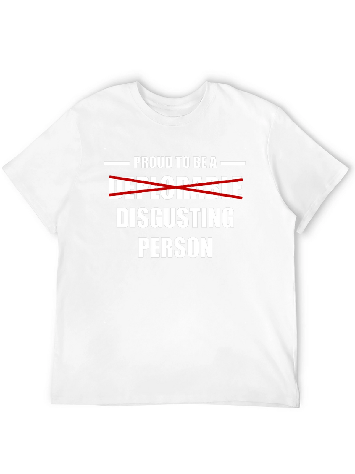 Proud to Be A Disgusting Person T-Shirt